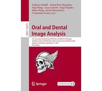 Oral and Dental Image Analysis: First International Workshop, ODIN 2025, and MICCAI Challenges, ToothFairy 2025 and STSR 2025, Held in Conjunction ... (Lecture Notes in Computer Science, 16473)