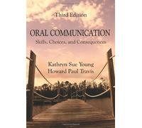 Oral Communication: Skills, Choices, and Consequences