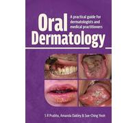 Oral Dermatology: A practical guide for dermatologists and medical practitioners