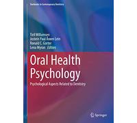 Oral Health Psychology: Psychological Aspects Related to Dentistry (Textbooks in Contemporary Dentistry)