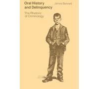 Oral History and Delinquency: The Rhetoric of Criminology