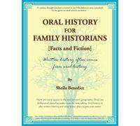 Oral History for Family Historians [Facts and Fiction]: Written History Often Comes from Oral History