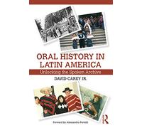 Oral History in Latin America: Unlocking the Spoken Archive