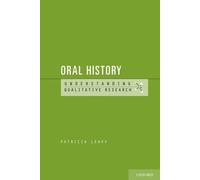 Oral History: Understanding Qualitative Research by Patricia Leavy (English) Pap