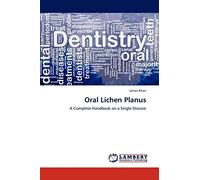 Oral Lichen Planus: A Complete Handbook on a Single Disease