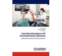 Oral Manifestations Of Granulomatous Diseases: A Specialized Guide For Dental Practitioner