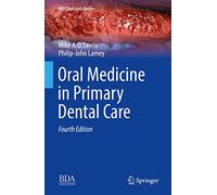 Oral Medicine in Primary Dental Care (BDJ Clinician’s Guides)