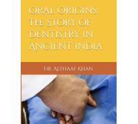 Oral Origins: The Story of Dentistry in Ancient India