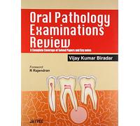 Oral Pathology Examinations Review A Complete Coverage of Solved Papers and Key Notes: 2007