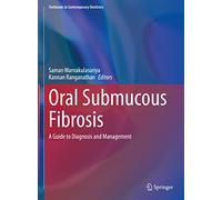 Oral Submucous Fibrosis: A Guide to Diagnosis and Management (Textbooks in Contemporary Dentistry)
