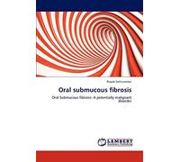 Oral submucous fibrosis: Oral Submucous fibrosis- A potentially malignant disorder