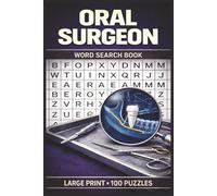Oral Surgeon Word Search Book: Large Print Puzzle Collection with 100 Puzzles and 2000 Unique Words on Wisdom Teeth Removal, Dental Implants, and Maxillofacial Surgery (Dental Series)