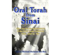 Oral Torah from Sinai: The Case for the Authenticity of the Oral Torah