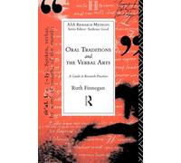 Oral Traditions and the Verbal Arts: A Guide to Research Practices (The ASA Research Methods)