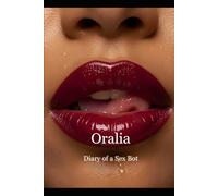 Oralia: Diary of a Sex Bot