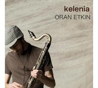 Oran Etkin : Kelenia CD (2009) NEW Highly Rated eBay Seller Great Prices