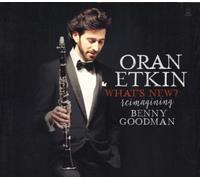 Oran Etkin What's New?: Reimagining Benny Goodman (CD) Album