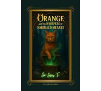 Orange and the Whispers of Emerald Hearts: Color Illustrated Edition
