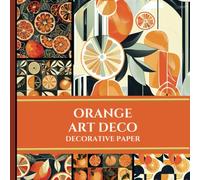 Orange Art Deco Decorative Paper: Scrapbooking | Wall Art | Junk Journaling | Ephemera | Decoupage | Craft Paper Pad | Origami | Collage