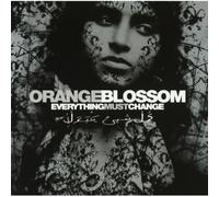 Orange Blossom - Everything Must Change