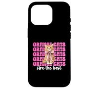 Orange Cats Are The Best Tabby Cat Girl Cat Mom Coquette Bow Case for iPhone 16 Pro