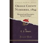 Orange County Nurseries, 1894: Illustrated and Des