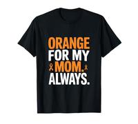 Orange for My Mom Always Leukemia Ribbon Support T-Shirt