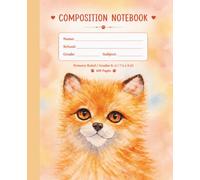 Orange Fox: Primary Ruled Composition Notebook | Grades K-2 | 7.5 x 9.25 | 100 Pages