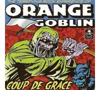 ORANGE GOBLIN - Coup De Grace by ORANGE GOBLIN (2011-02-01)