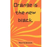 Orange is the new black: Embracing the radiant journey