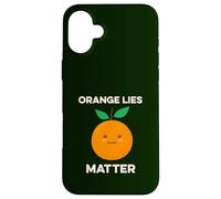 Orange Lies Matter No Liars Inside Joke Patriot America USA Case for iPhone 16 Plus