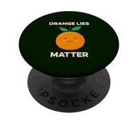 Orange Lies Matter No Liars Inside Joke Patriot America USA PopSockets Adhesive PopGrip