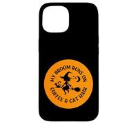 Orange My Broom Runs On Coffee and Cat Hair Cheeky Witch Case for iPhone 15
