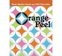 Orange Peel: New Quilts from an Old Favorite