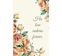 Orange Roses Notebook - "His love endures forever." - Psalm 136:1 | 200 Pages | 5.5 x 8.5