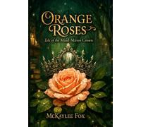 Orange Roses: Tale of The Mind-Mirror Crown