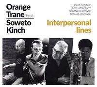 Orange Trane & Soweto Kinch - Orange Trane & Soweto Kinch: Interpersonal Lines [CD]