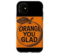 Orange You Glad It’s a Sweet Retro Sunshine Kind of Day Case for iPhone 11