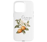 Orange You Glad We Met Citrus Floral Design Case for iPhone 15 Pro Max