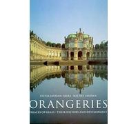 Orangeries: A Metamorphosis in Glass (Evergreen Series)