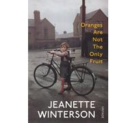 Oranges Are Not The Only Fruit: Written by Jeanette Winterson, 2014 Edition, Publisher: Vintage [Paperback]