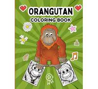 Orangutan Coloring Book: Fun And Easy Coloring Pages ,and a Variety of Other Charming Animals for Boys or Girls , Bear And Many More For Boys Girls Kids Ages 4-8