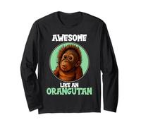 Orangutans Awesome Like an Orangutan Long Sleeve T-Shirt