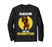 Orangutans Awesome Like an Orangutan Long Sleeve T-Shirt