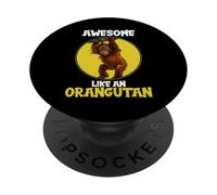 Orangutans Awesome like an Orangutan PopSockets Adhesive PopGrip