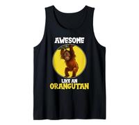 Orangutans Awesome Like an Orangutan Tank Top