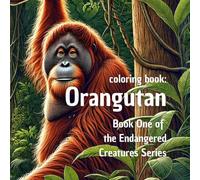 Orangutans, Coloring the Beauty of Indonesian: Coloring Orangutans for teen and adult