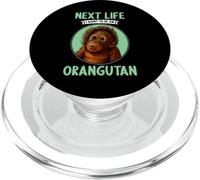 Orangutans Next Life i want to be an Orangutan PopSockets PopGrip for MagSafe