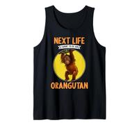 Orangutans Next Life i Want to be an Orangutan Tank Top