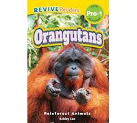 Orangutans: Rainforest Animals (Revive Readers, Level Pre-1) (Rainforest Animals, Level Pre-1)